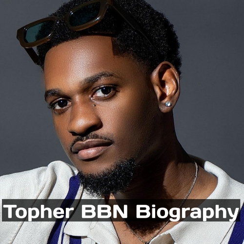 Topher bbn biography, Topher bbnaija biography, Topher bbn age, Topher bbn real name, topher bbn net worth, Topher bbn tribe, Topher bbn state of origin, Topher bbn girlfriend, topher bbn occupation